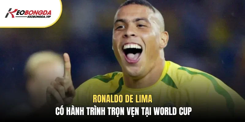 Ronaldo de Lima có hành trình trọn vẹn tại World Cup